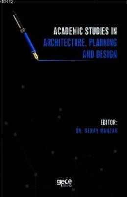 Academic Studies in Architecture, Planning and Design Beray Manzak