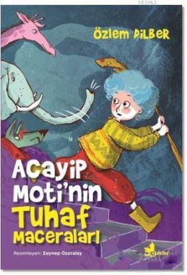 Acayip Moti'nin Tuhaf Maceraları Özlem Dilber