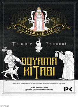 Acemiler İçin Tarot Rehberi Juliet Sharman Burke