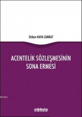 Acentelik Sözleşmesinin Sona Ermesi Didem Kaya Cankat