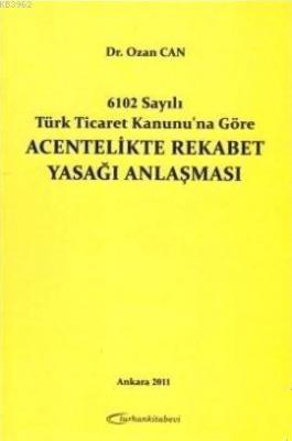 Acentelikte Rekabet Yasağı Anlaşması Ozan Can