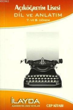 Açık Lise 7.ve 8. Dönem Dil ve Anlatım Cep Kitabı Ayşe Yılmaz