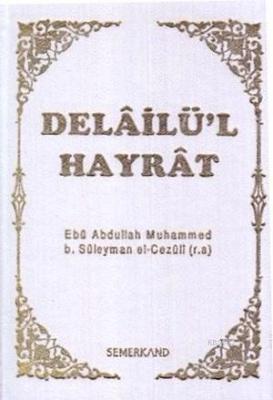 Açıklamalı Delailü'l Hayrat (Büyük Boy) Muhammed B. Süleyman El-Cezuli