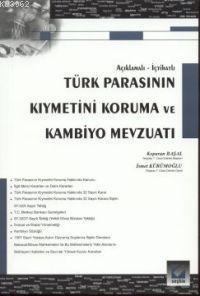 Açıklamalı - İçtihatlı Türk Parasının Kıymetini Koruma ve Kambiyo Mevz