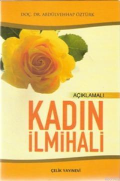 Açıklamalı Kadın İlmihali (2. Hamur) Abdülvehap Öztürk