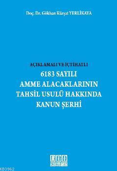 Açıklamalı ve İçtihatlı 6183 Sayılı Amme Alacaklarının Tahsil Usulü Ha