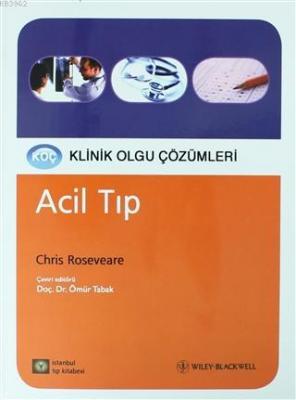 Acil Tıp - Klinik Olgu Çözümleri Chris Roseveare