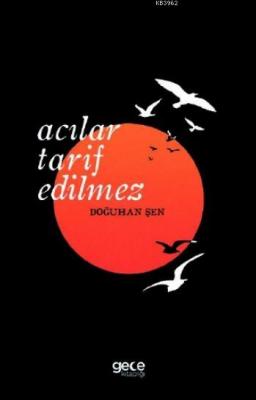 Acılar Tarif Edilmez Doğuhan Şen