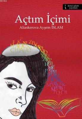 Açtım İçimi Aliaskerova Ayşem İslam