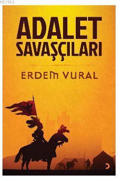 Adalet Savaşçıları Erdem Vural