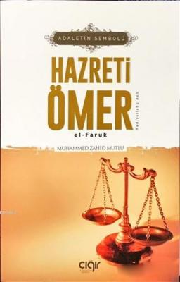 Adaletin Sembolü Hazreti Ömer el- Faruk (r.a) Muhammed Zahid Mutlu