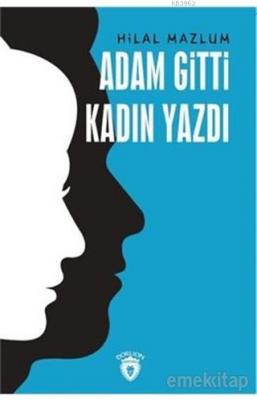 Adam Gitti Kadın Yazdı Hilal Mazlum