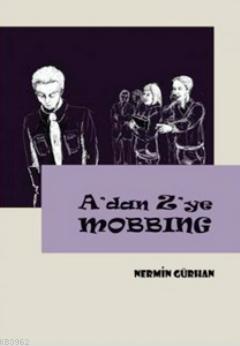 A'dan Z'ye Mobbing Nermin Gürhan