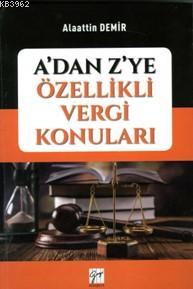 A'dan Z'ye Özellikli Vergi Konuları Alaattin Demir