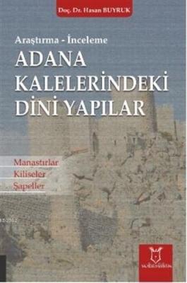 Adana Kalelerindeki Dini Yapılar Hasan Buyruk