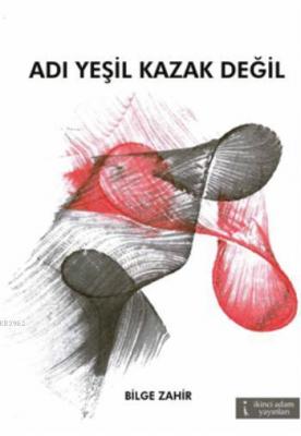 Adı Yeşil Kazak Değil Bilge Zahir