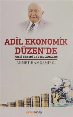 Adil Ekonomik Düzen'de Kredi Sistemi ve Uygulamaları Ahmet Hamdemirci