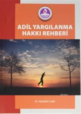 Adil Yargılanma Hakkı Rehberi Abdullah Çelik