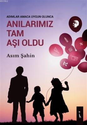 Adımlar Amaca Uygun Olunca Anılarımız Tam Aşı Oldu Asım Şahin