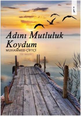 Adını Mutluluk Koydum Muhammed Çiftçi