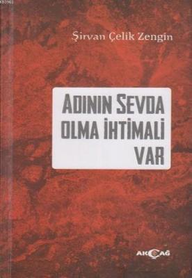 Adının Sevda Olma İhtimali Var Şirvan Çelik Zengin