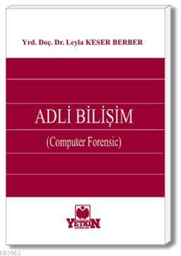 Adli Bilişim (Computer Forensic) Leyla Keser Berber