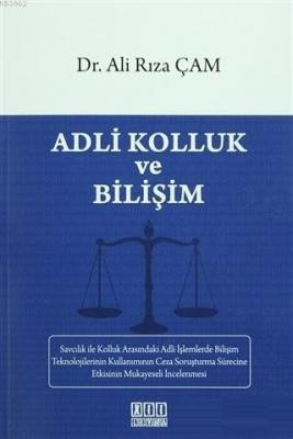 Adli Kolluk ve Bilişim Ali Rıza Çam