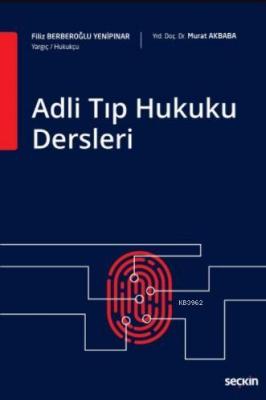 Adli Tıp Hukuku Dersleri Murat Akbaba