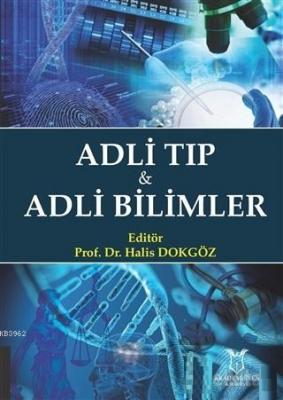 Adli Tıp ve Adli Bilimler Halis Dokgöz