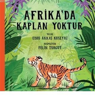 Afrika'da Kaplan Yoktur Ebru Akkaş Kuseyri