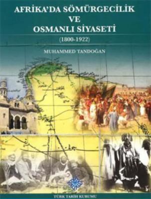 Afrika'da Sömürgecilik ve Osmanlı Siyaseti Muhammed Tandoğan