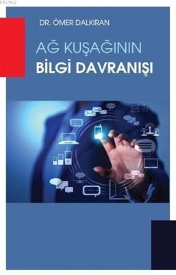 Ağ Kuşağının Bilgi Davranışı Ömer Dalkıran