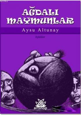 Ağdalı Maymunlar Aysu Altunay