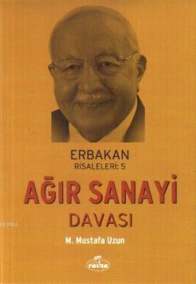 Ağır Sanayi Davası M. Mustafa Uzun