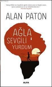 Ağla Sevgili Yurdum Alan Paton