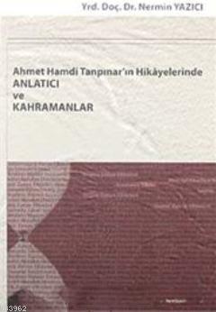 Ahmet Hamdi Tanpınar'ın Hikayelerinde Anlatıcı ve Kahramanlar Nermin Y