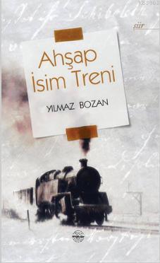 Ahşap İsim Treni Yılmaz Bozan