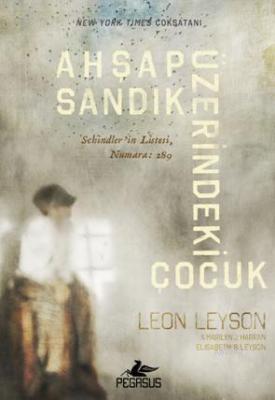 Ahşap Sandık Üzerindeki Çocuk (Ciltli) Leon Leyson