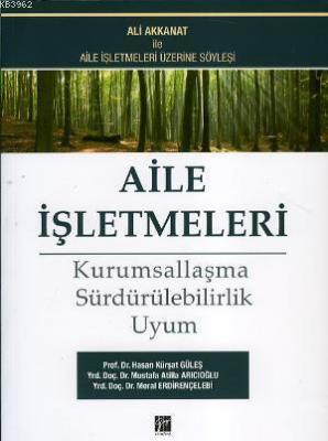 Aile İşletmeleri- Kurumsallaşma Sürdürülebilirlik Uyum Hasan Kürşat Gü