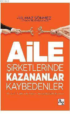 Aile Şirketlerinde Kazananlar Kaybedenler Yılmaz Sönmez