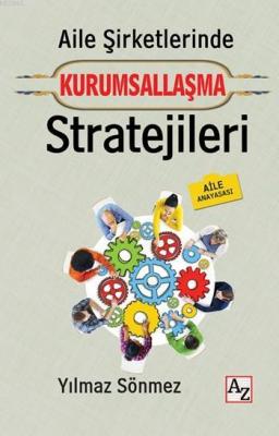 Aile Şirketlerinde Kurumsallaşma Stratejileri Yılmaz Sönmez