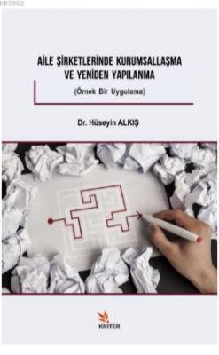 Aile Şirketlerinde Kurumsallaşma ve Yeniden Yapılanma Hüseyin Alkış