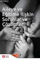 Aileye ve Eğitime İlişkin Sorunlar ve Çözümler Zerrin Bölükbaşı Macit