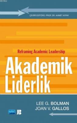 Akademik Liderlik Joan V. Gallos Lee G. Bolman