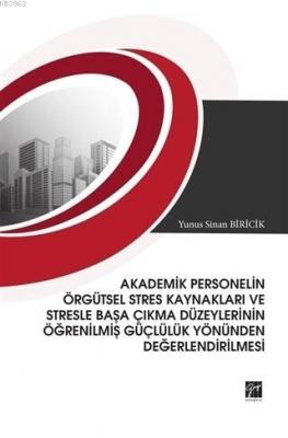 Akademik Personelin Örgütsel Stres Kaynakları ve Stresle Başa Çıkma Dü