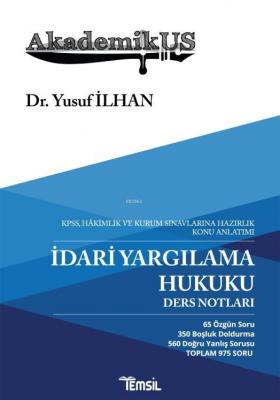 Akademikus İdari Yargılama Hukuku Ders Notları Yusuf İlhan