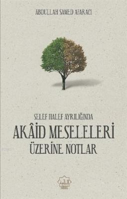 Akaid Meseleleri Üzerine Notlar Abdullah Samed Afaracı