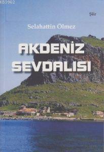 Akdeniz Sevdalısı Selahattin Ölmez