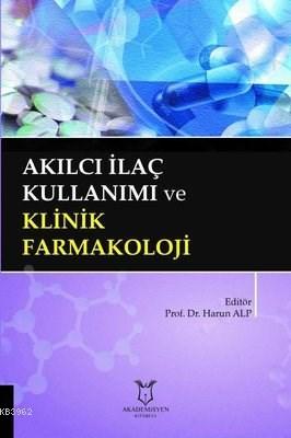 Akılcı İlaç Kullanımı ve Klinik Farmakoloji Harun Alp