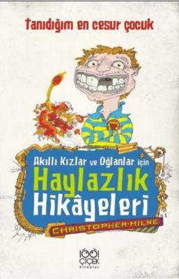 Akıllı Kızlar ve Oğlanlar İçin Haylazlık Hikâyeleri Christopher Milne